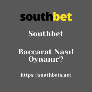 Southbet Baccarat Nasıl Oynanır?