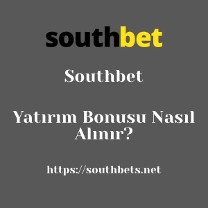 Southbet Yatırım Bonusu Nasıl Alınır?